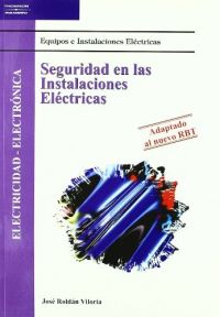 Seguridad en las instalaciones eléctricas : [adaptado al nuevo RBT]
