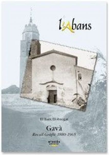  L'Abans de Gavà. Recull gràfic 1880-1965