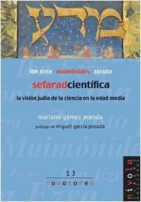 Sefarad científica : la visión judía de la ciencia en la Edad Media : Ibn Ezra, Maimónides, Zacuto