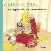 Guifré el Pilós : la llegenda de les quatre barres