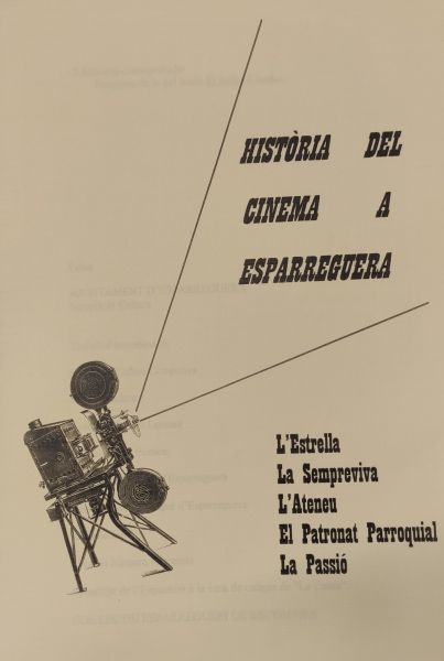 Història del cinema a Esparreguera : l'Estrella, la Sempreviva, l'Ateneu, el Patronat Parroquial, la Passió