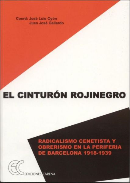  El Cinturón rojinegro : radicalismo cenetista y obrerismo en la perifería de Barcelona (1918-1939)