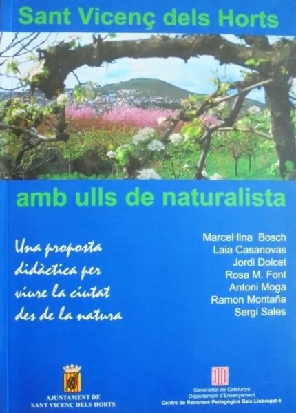  Sant Vicenç dels Horts amb ulls de naturalista : [una proposta didàctica per viure la ciutat des de la natura]
