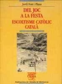 Del joc a la festa : escoltisme catòlic català (1930-1980)