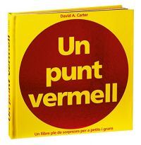 Un Punt vermell : un llibre ple de sorpreses per a petits i grans