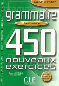 Grammaire : 450 nouveaux exercices : niveau avancé