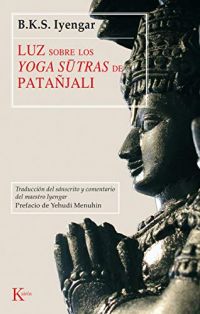 Luz sobre los Yoga Sûtras de Patañjali = Patañjala Yoga Pradîpikâ