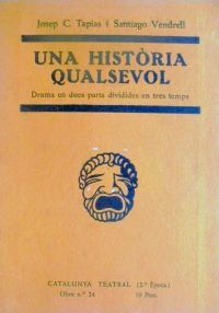 Una Història qualsevol : drama en dues parts dividides en sis temps (Tapias, Josep C.)
