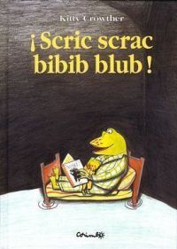 ¡Scric scrac bibib blub!