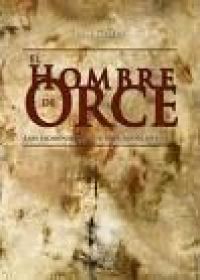 El Hombre de Orce : los homínidos que llegaron del sur