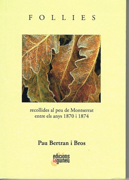 Follies : [recollides per Pau Bertran i Bros al Peu de Montserrat entre els anys 1870 i 1874]