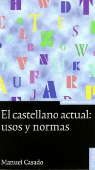 El Castellano actual: usos y normas