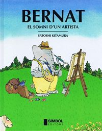 Bernat : el somni d'un artista