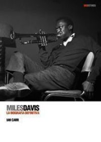 Miles Davis : la biografía definitiva