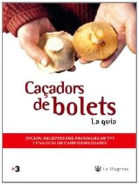 Caçadors de bolets : la guia
