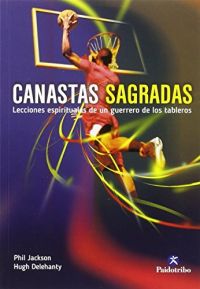 Canastas sagradas : lecciones espirituales de un guerrero de los tableros