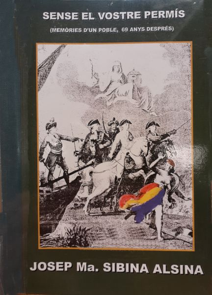  Sense el vostre permís : memories d'un poble, 69 anys després