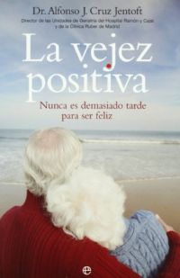 La Vejez positiva : nunca es demasiado tarde para ser feliz