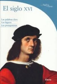 El Siglo XVI