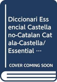 Diccionari essencial : castellano-catalán, català-castellà