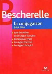 La Conjugaison pour tous : les tableaux de conjugaison, la grammaire du verbe, liste alphabétique des verbes