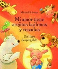 Mi amor tiene orejitas bailonas y rosadas