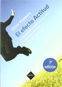 El Efecto actitud : la gestión del entusiasmo en la vida personal y profesional