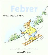 Febrer : aquest mes faig anys