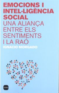 Emocions i intel·ligència social : una aliança entre els sentiments i la raó