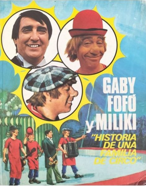  Gaby, Fofó y Miliki: historia de una familia de circo