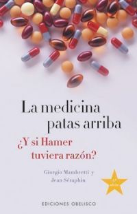 La Medicina patas arriba : ¿y si Hamer tuviera razón?