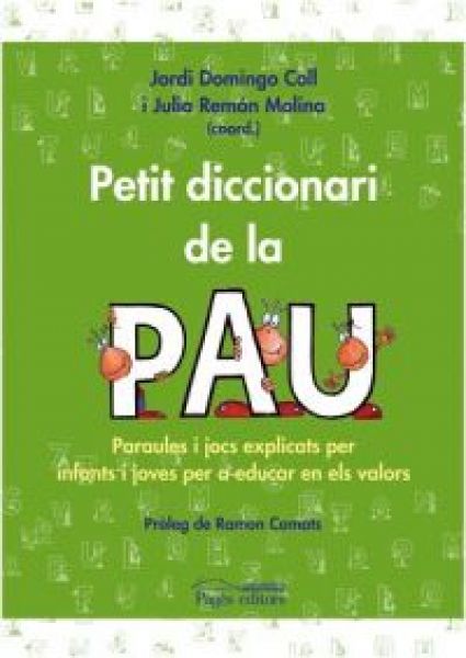  Petit diccionari de la pau : paraules i jocs per infants i joves per a educar en els valors