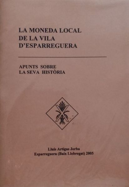  La Moneda local de la Vila d'Esparreguera : apunts sobre la seva història