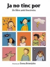 Ja no tinc por : un llibre amb finestretes