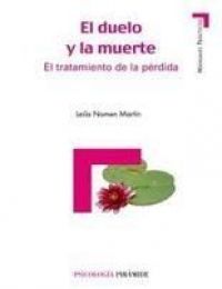 El Duelo y la muerte : el tratamiento de la pérdida