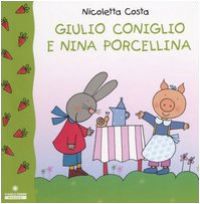 Giulio Coniglio e Nina Porcellina