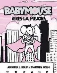 Babymouse, ¡eres la mejor!