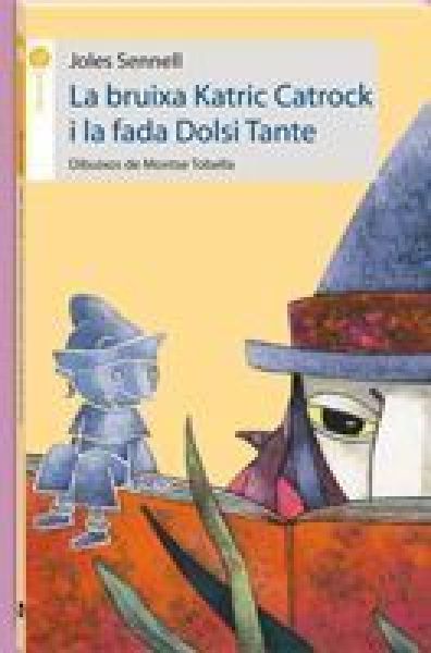  La Bruixa Katric Catrock i la fada Dolsi Tante