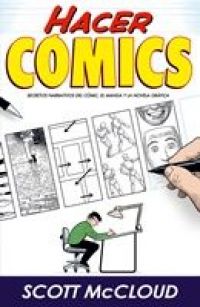 Hacer cómics : secretos narrativos del cómic, el manga y la novela gráfica