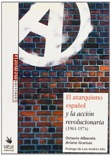  El Anarquismo español y la acción revolucionaria : 1961-1974