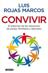 Convivir : el laberinto de las relaciones de pareja, familiares y laborales