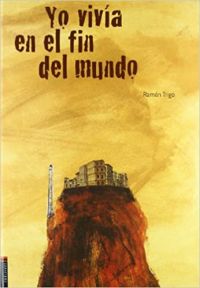 Yo vivía en el fin del mundo