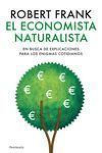 El Economista naturalista : en busca de explicaciones para los enigmas cotidianos