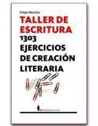 Taller de escritura : 1303 ejercicios de creación literaria