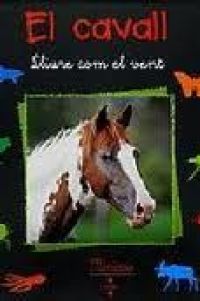El Cavall : lliure com el vent