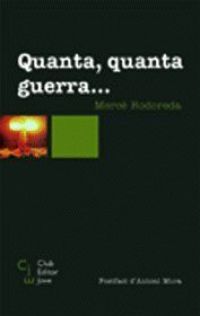 Quanta, quanta guerra...