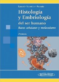 Histología y embriología del ser humano : bases celulares y moleculares
