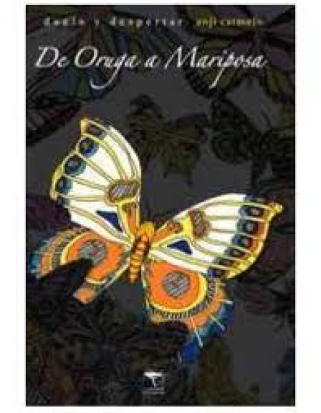  De oruga a mariposa :