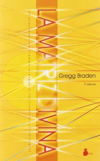 La Matriz divina : un puente entre el tiempo, el espacio, las creencias y los milagros