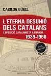 L'Eterna desunió dels catalans : l'oposició catalanista a Franco (1939-1950)